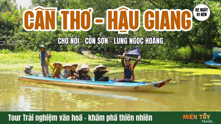 Tour Cần Thơ Hậu Giang 2 ngày 1 đêm