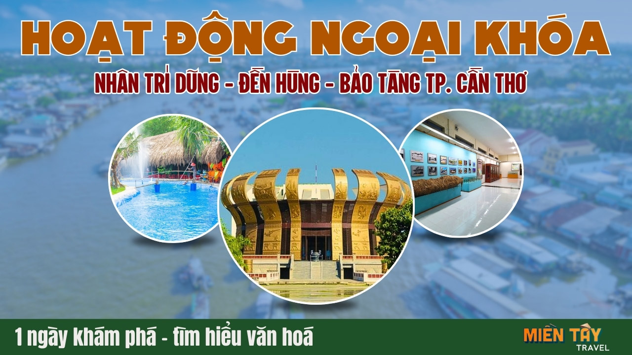 Tour hoạt động ngoại khoá Cần Thơ