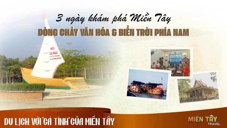Tour miền Tây 3N2Đ: Cần Thơ - Sóc Trăng - Bạc Liêu - Cà Mau